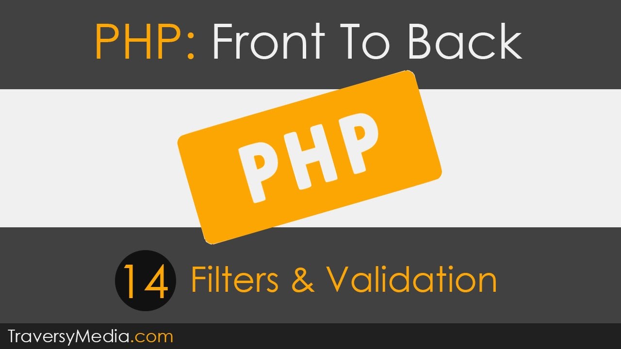 PHP Front To Back [Part 14] - Filters & Validation