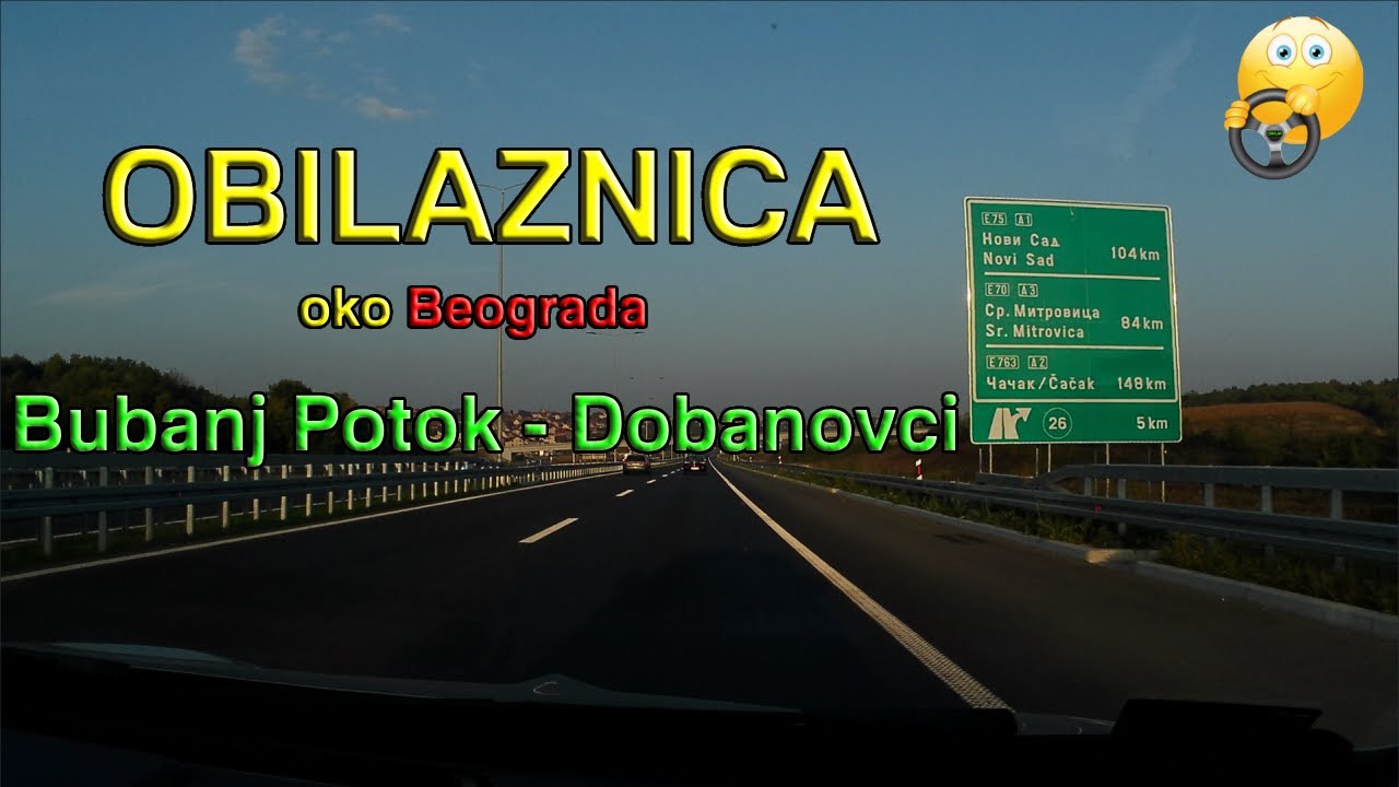 Obilaznica oko Beograda *Bubanj Potok - Dobanovci*