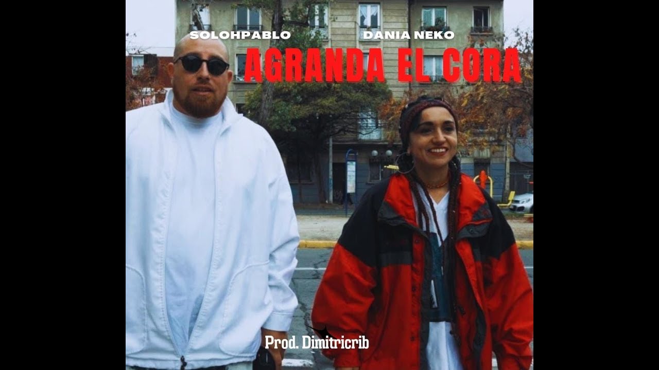 Solohpablo con Dania Neko - Agranda el cora ( Prod.DIMITRICRIB ) #AgrandaElCora