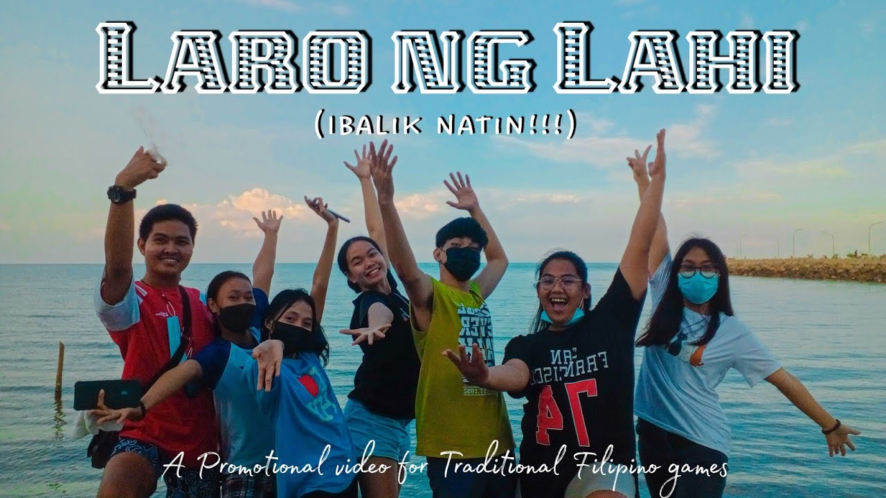 LARO NG LAHI (A Promotional Video for Traditional Filipino Games)