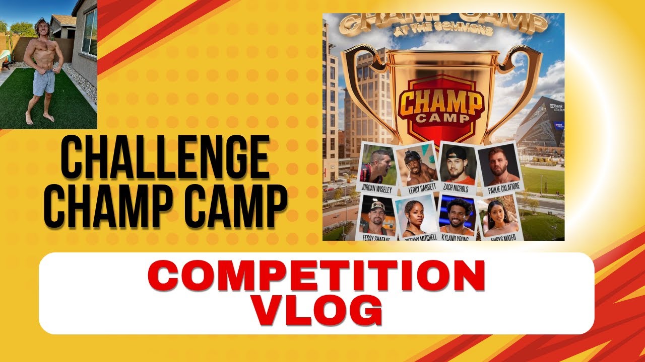 Challenge Champ Camp Competition Vlog (Hosted by Jordan Wiseley)