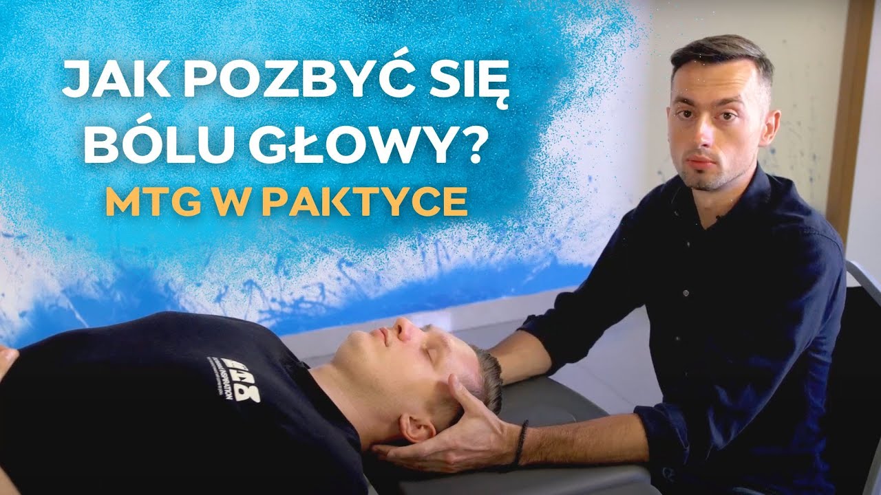 Jak pomóc pacjentowi z bólem głowy? Czy Masażu Tkanek Głębokich pomoże? MTG W PRAKTYCE.