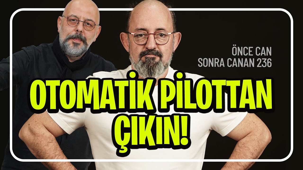 Otomatik Pilottan Çıkın! I Önce Can Sonra Canan 236.Bölüm