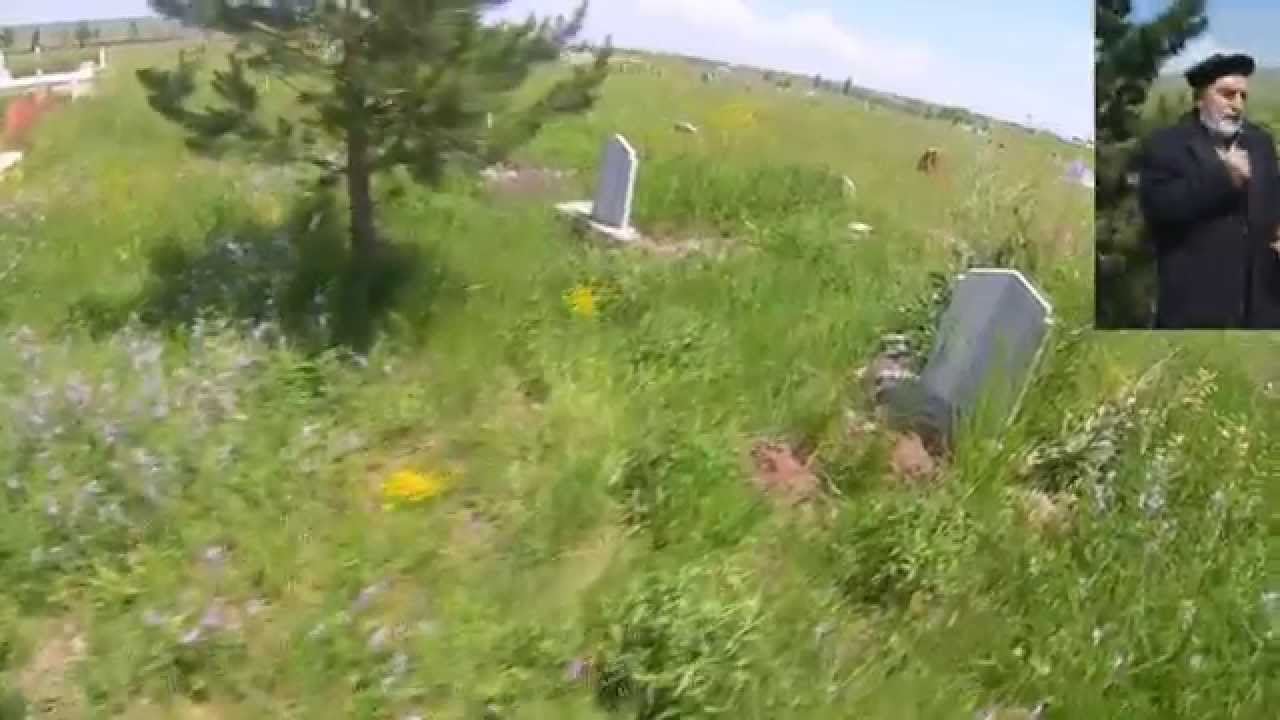 Kars Oguzlu köyü Mezarlik 06.06.2015 Baydaktar Seyidi Mir Habib