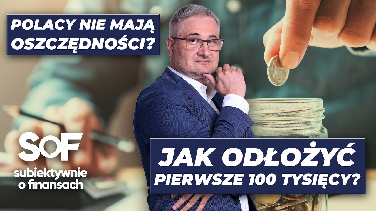 Jak odłożyć pierwsze 100 tysięcy? Podstawy skutecznego oszczędzania