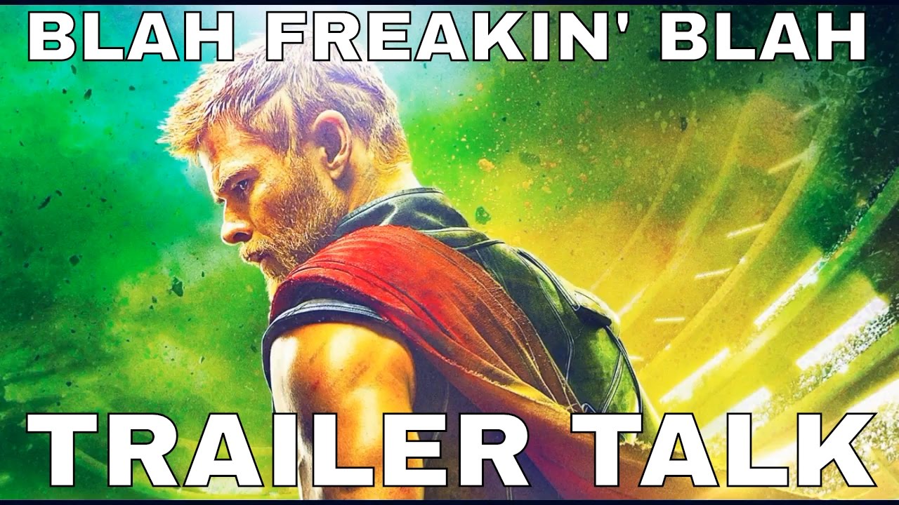 Thor Ragnarok Trailer Talk - Blah Freakin' Blah