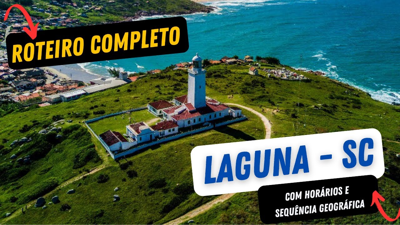 Roteiro completo de 3 dias em LAGUNA, SC, 2023, com horários e sequência geográfica!