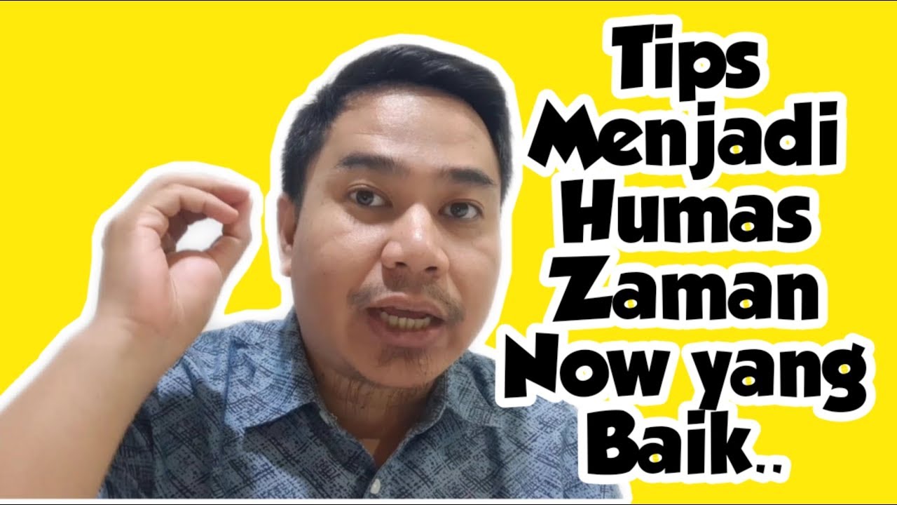 TIPS MENJADI HUMAS ZAMAN NOW YANG BAIK - NdiWork