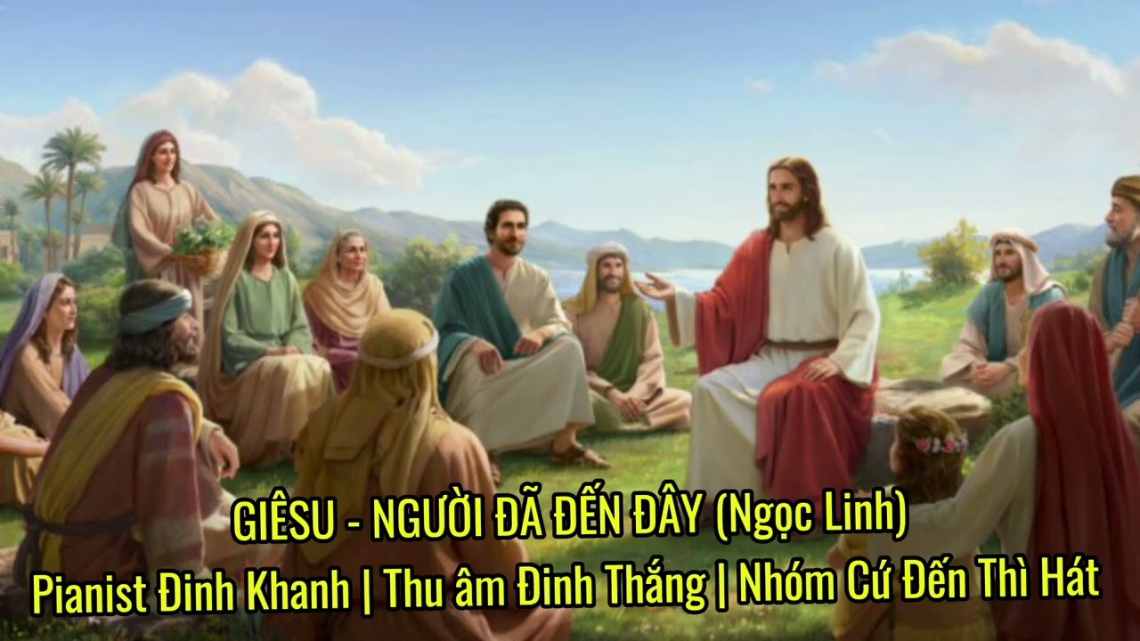 🎶GIÊSU - NGƯỜI ĐÃ ĐẾN ĐÂY | Ngọc Linh