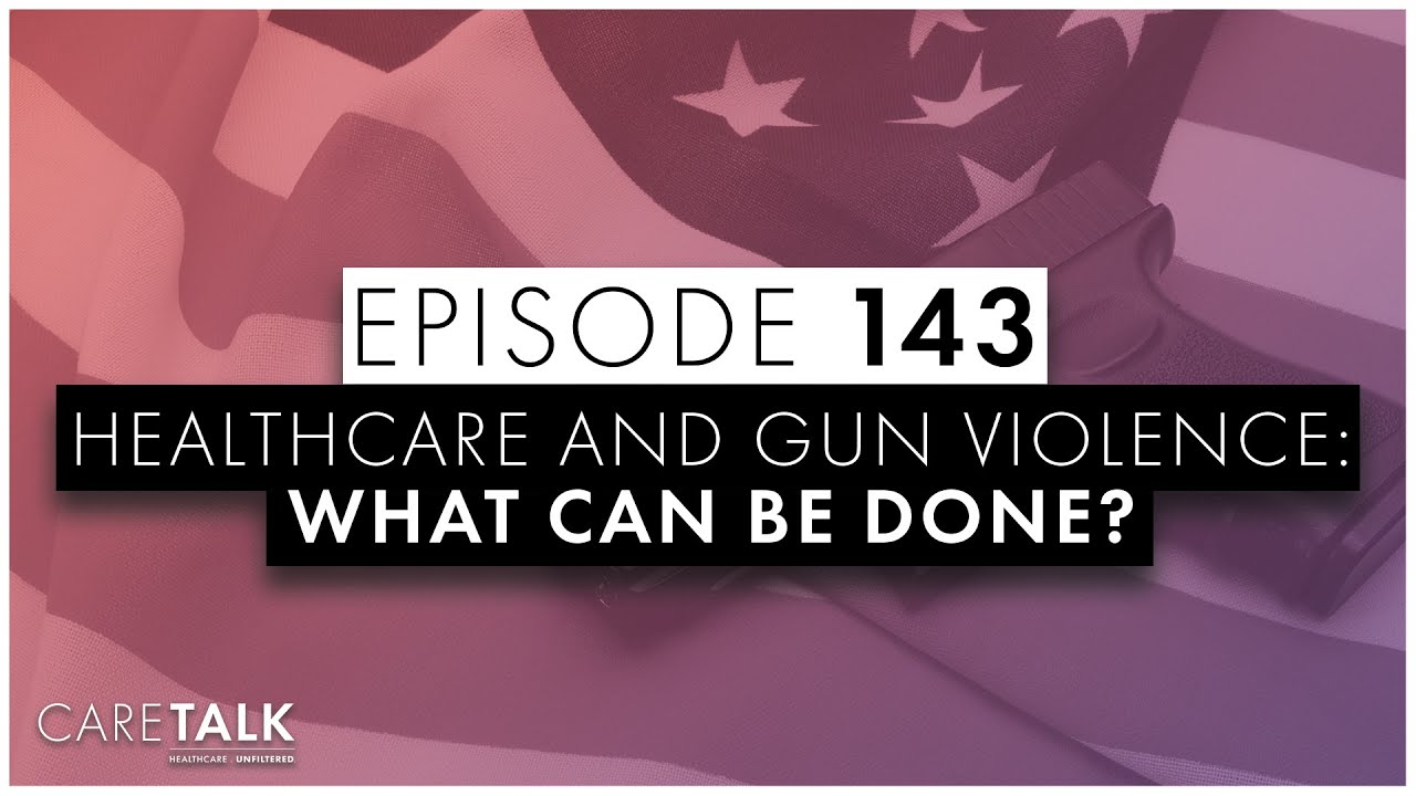 Healthcare and Gun Violence: What Can Be Done?