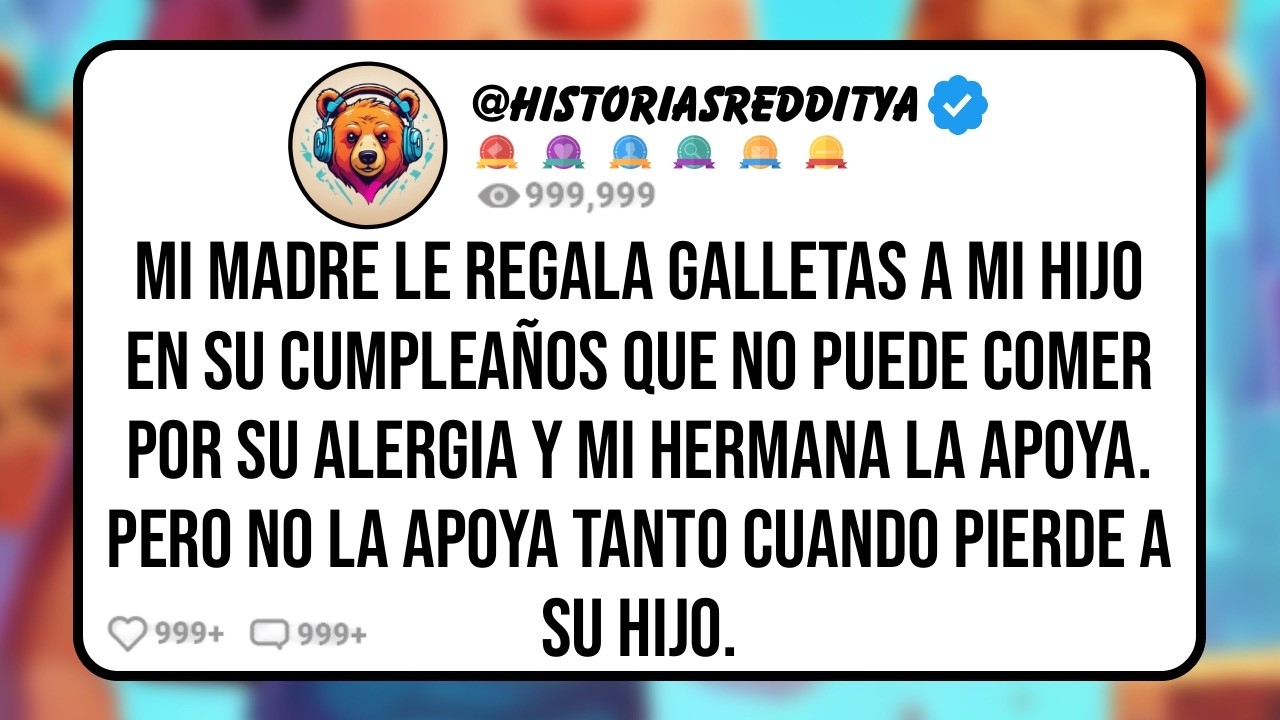 Mi MADRE le Regala a mi HIJO la Misma Comida que lo Envió al Hospital y mi HERMANA Quiere que la...