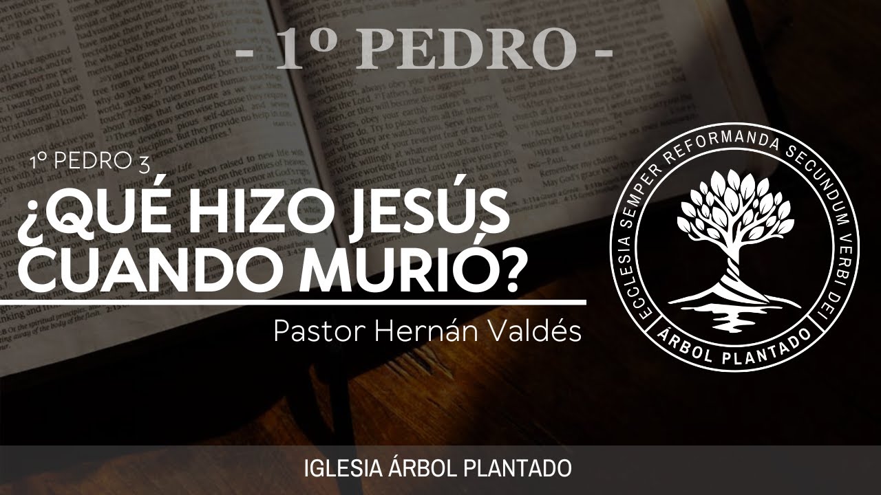 43 - ¿ Qué hizo Jesús cuando murió ? ( 1 Pedro 3 )