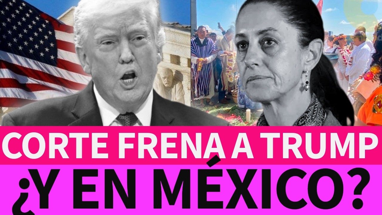 🧨 LA CORTE TUMBA LOS ARANCELES DE TRUMP… ¿EN MÉXICO NADIE FRENA AL PODER?