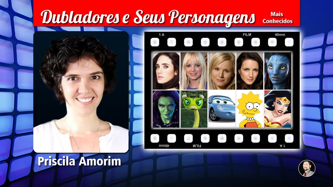 Priscila Amorim - Dubladores e Seus Personagens