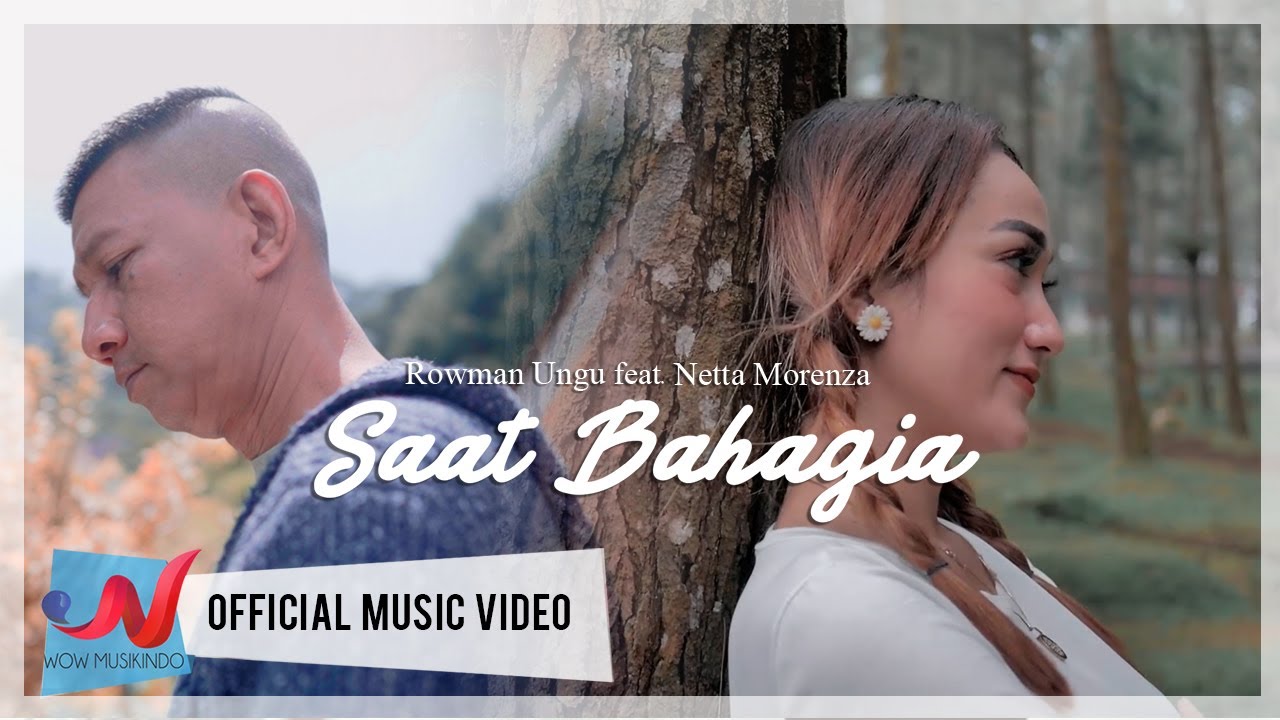 Rowman Ungu Ft. Netta - Saat Bahagia (Official Music Video)