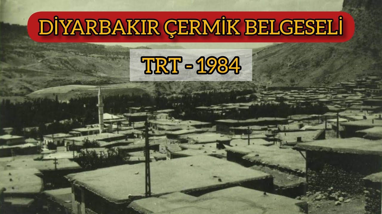 Diyarbakır #Çermik Belgeseli TRT 1984