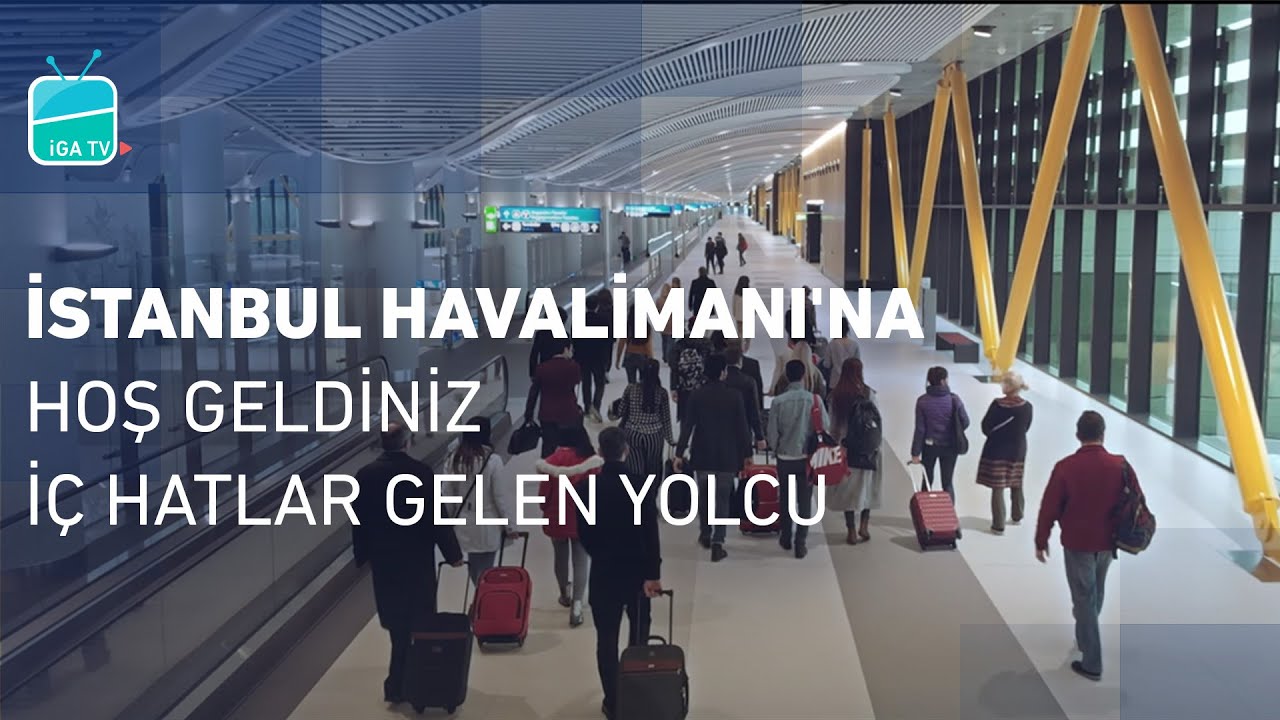 İstanbul Havalimanı'na Hoş Geldiniz - İç Hatlar Gelen Yolcu