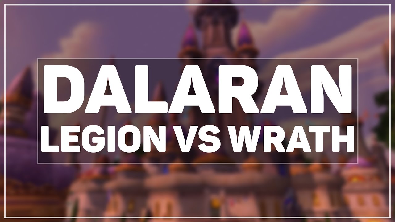 Dalaran Tour & Comparison - WoW Legion Alpha VS Wrath of the Lich King