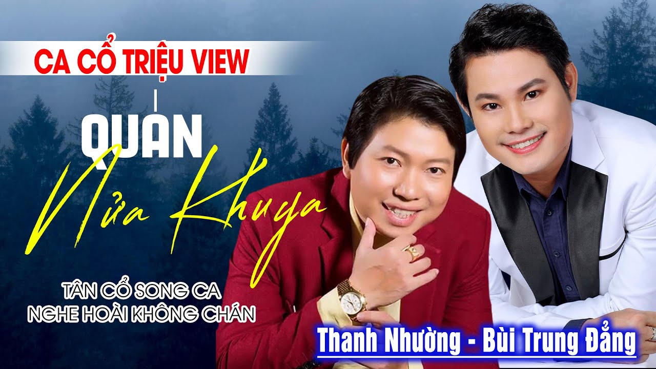 Ca Cổ Triệu View Nghe Hoài Không Chán ❤️ Tân Cổ Quán Nửa Khuya - Thanh Nhường ft Bùi Trung Đẳng