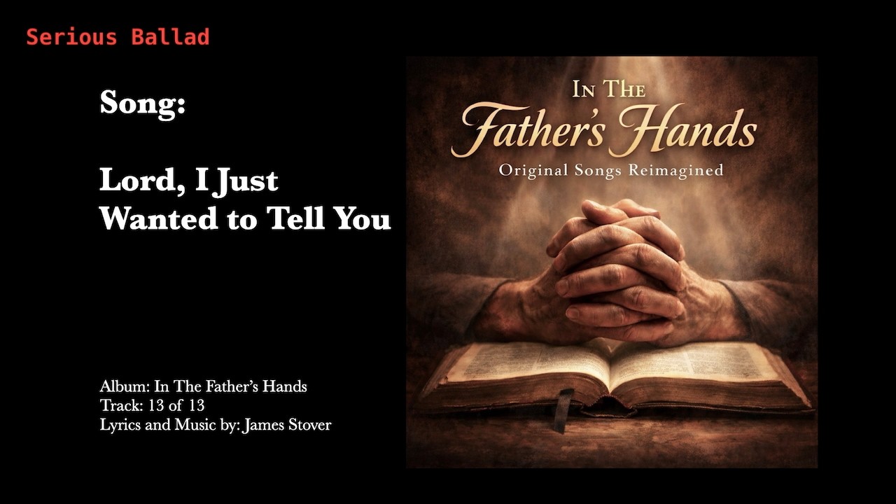 Lord, I Just Wanted to Tell You - Lyric Video | In The Father's Hands