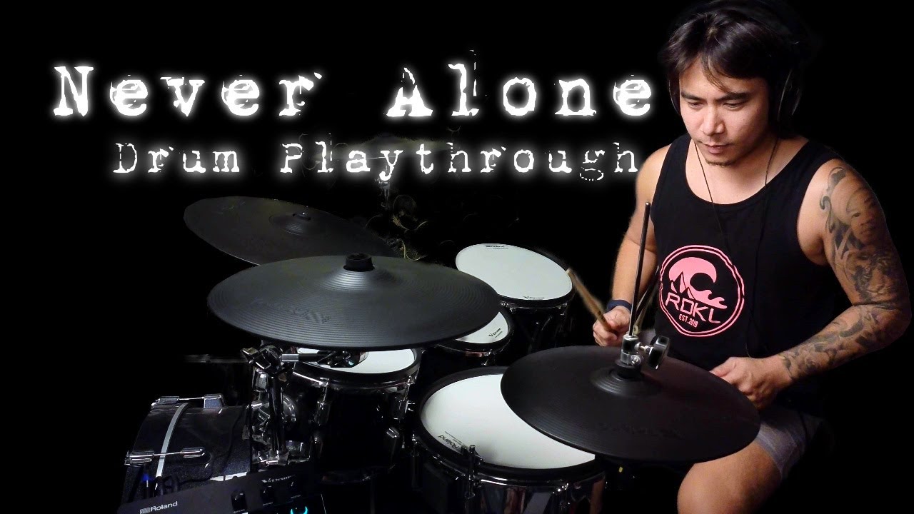 Never Alone (Drum Playthrough)