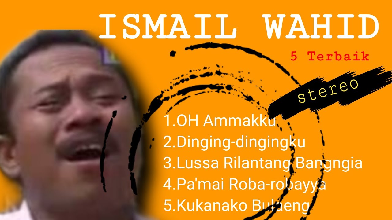 KOLEKSI LAGU TERBAIK - SMAIL WAHID