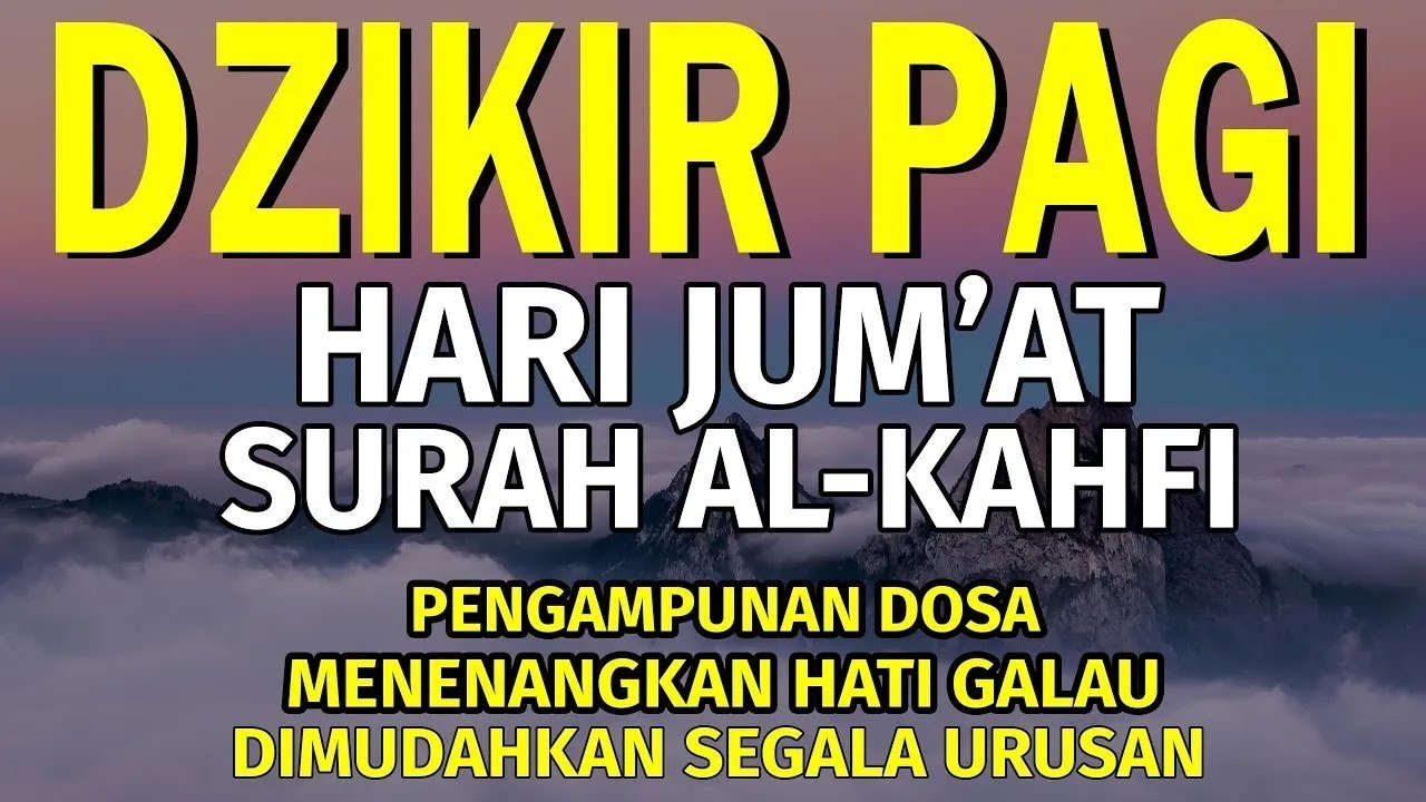 DZIKIR PAGI Pembuka Rezeki HARI Jum'at Doa & Surah-surah Anjuran Dihafal Untuk Urusan Dunia Akhirat