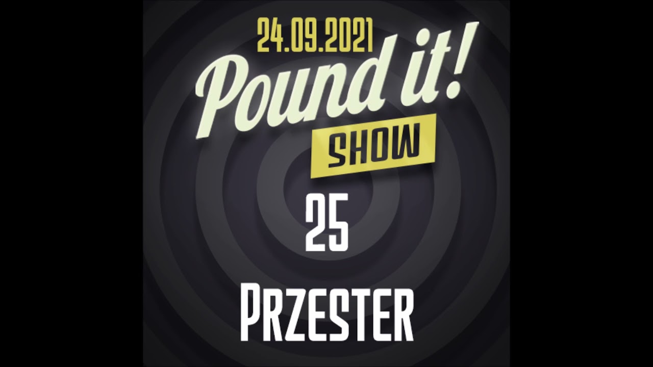 Przester - Pound it! Show #25