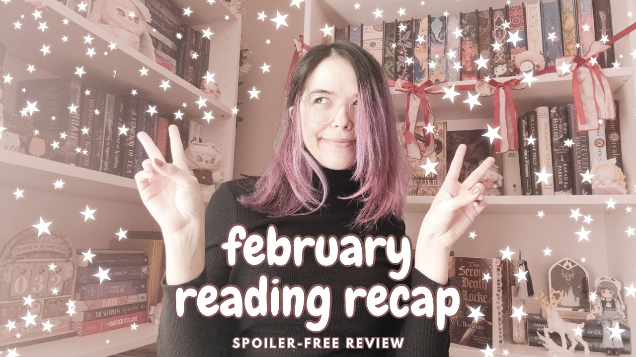 february reading recap 🍰🌟| spoiler-free reviews of the 15 books i read this month