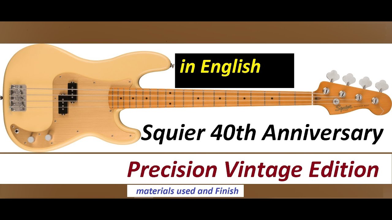 Squier 40th Anniversary  Precision Bass Vintage Edition