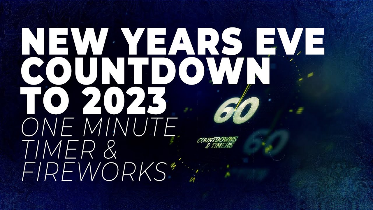 New Years 2023 Count Down From 60 Timer Fireworks New Years Eve 2022 🎊🎉🎆