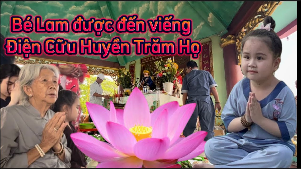 Bé Tường Lam được đến viếng Điện Cữu Huyền Trăm Họ thuộc khu Núi Cấm An Giang🙏🙏🙏