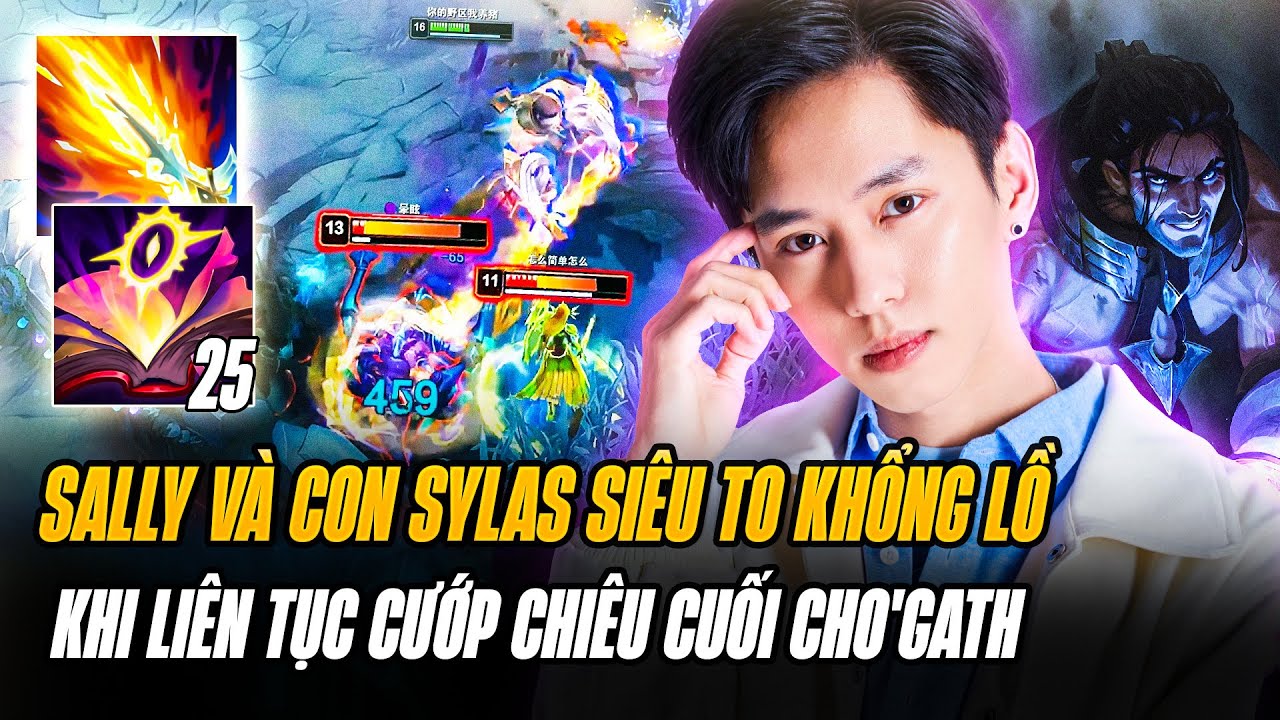 Sally Và Con Sylas Trick Lỏ Cùng Game Đấu Siêu To Khổng Lồ Khi Liên Tục Cướp Chiêu Cuối Cho'Gath