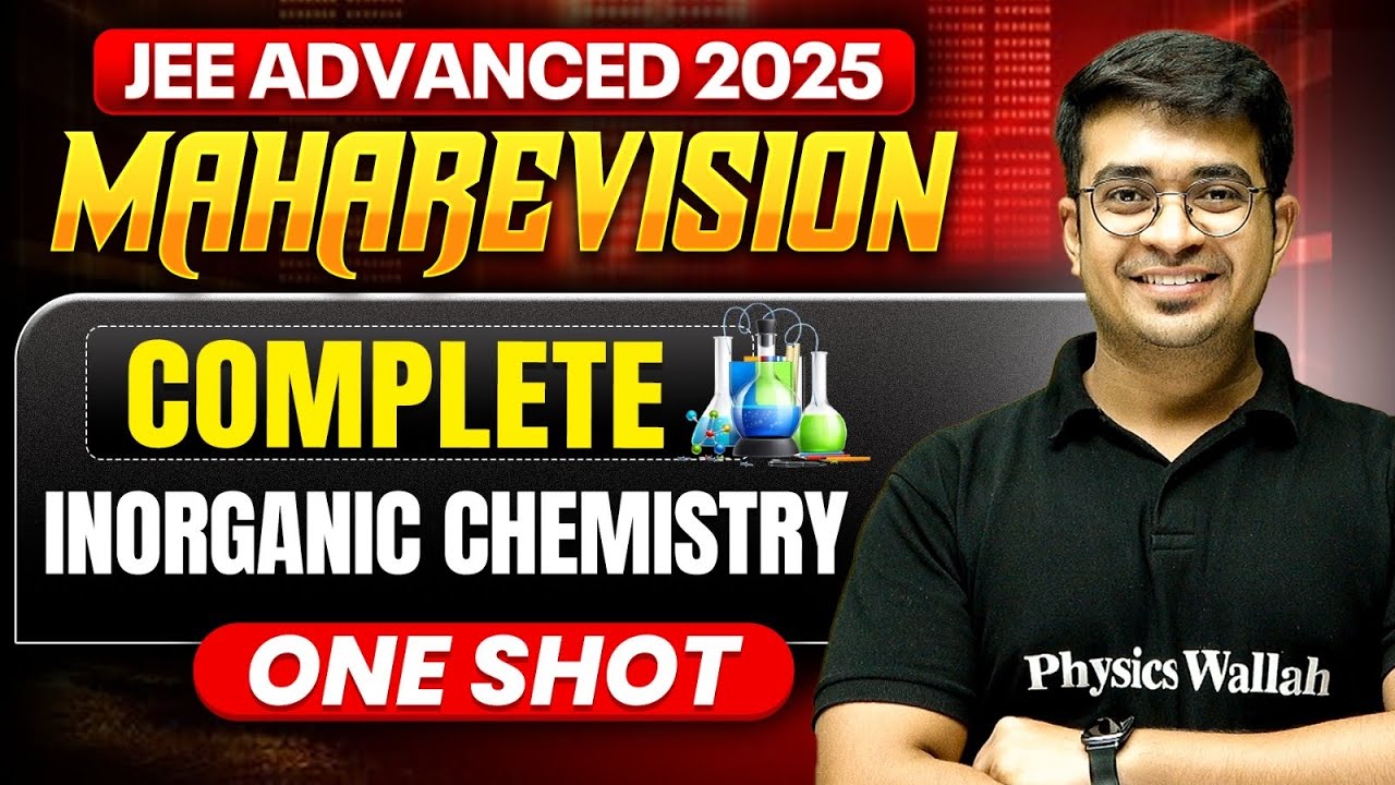 COMPLETE INORGANIC CHEMISTRY in 1 Shot | All Concepts & PYQs | JEE  Advanced 2025 🔥 #physicswallah