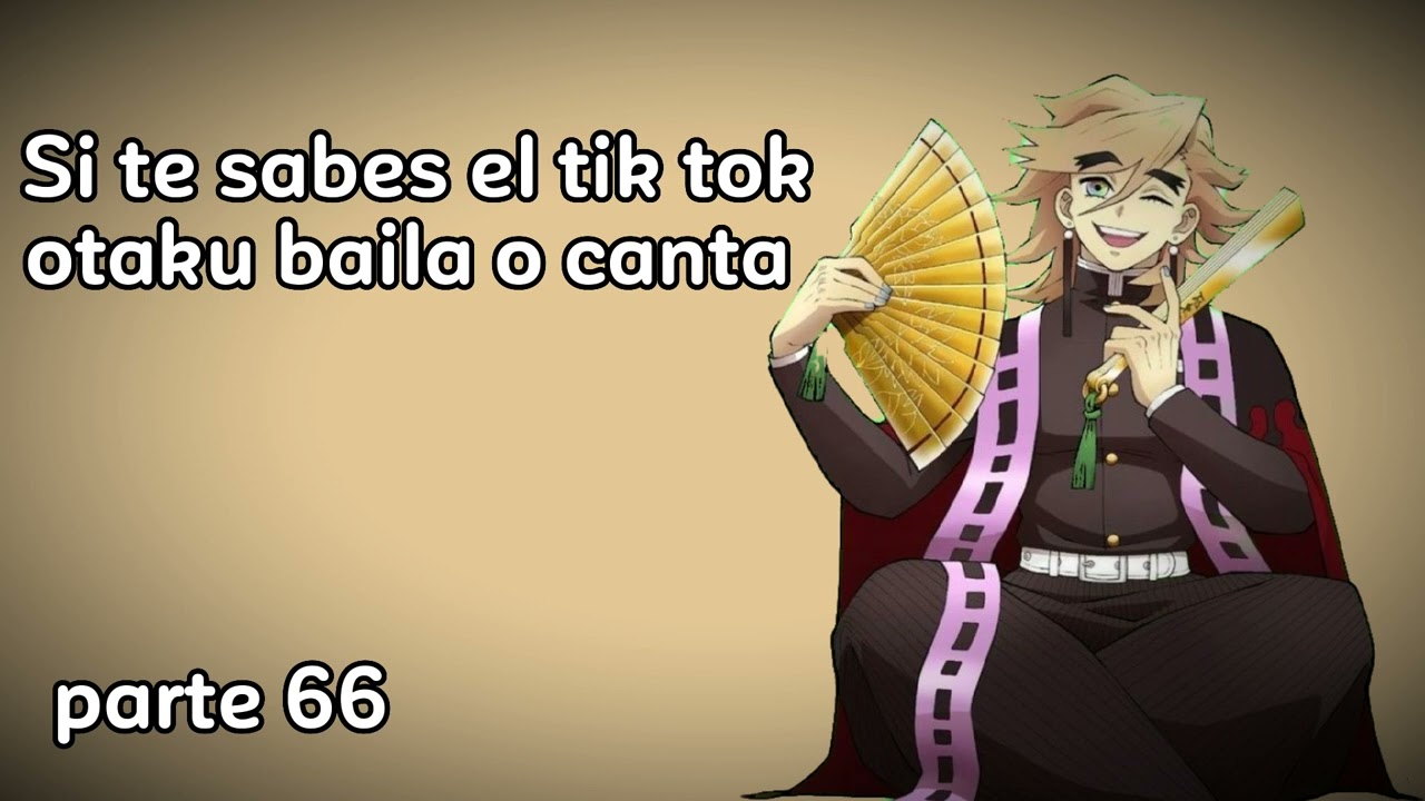 Sí te sabés el tik tok otaku baila o canta.|Parte 66