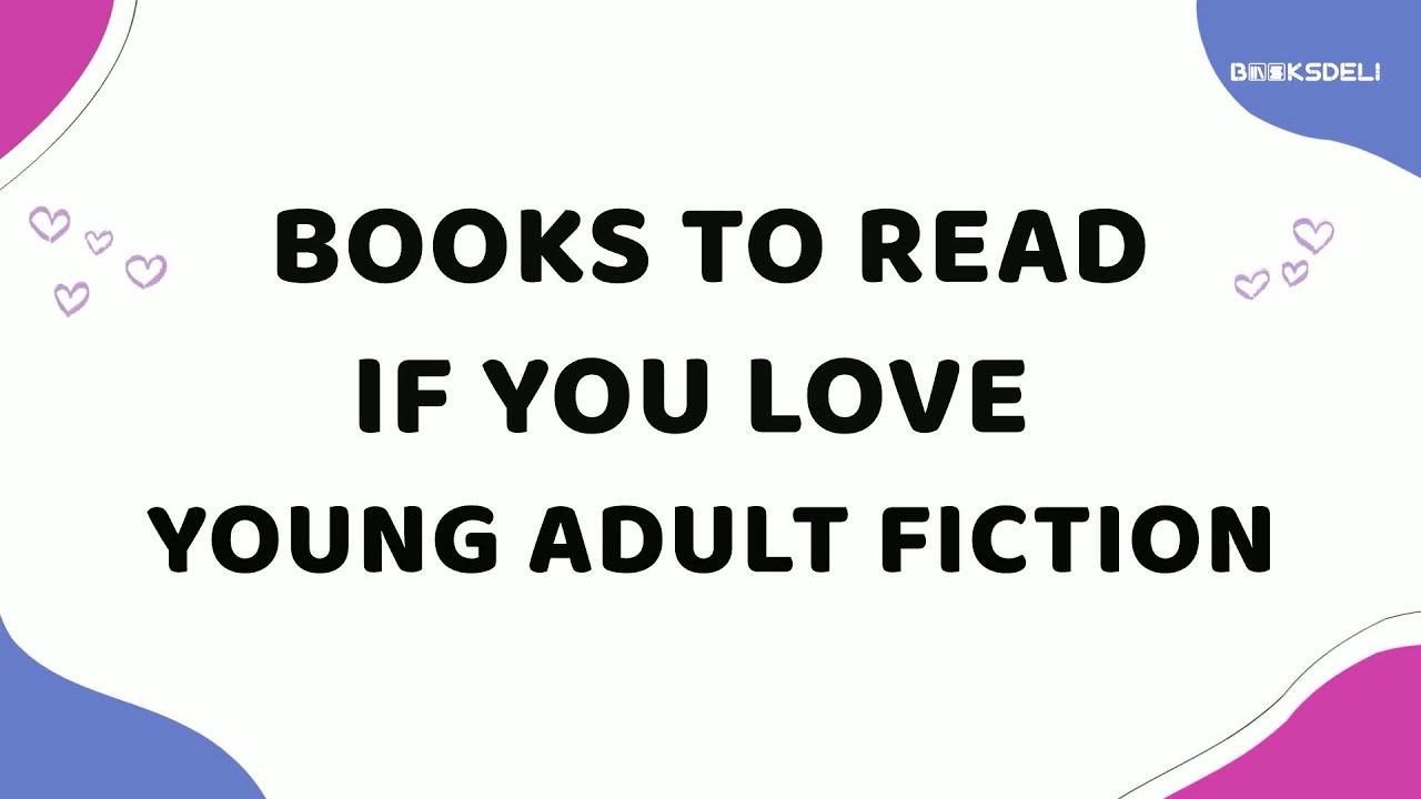5 Books To Read If You Love Young Adult Fiction