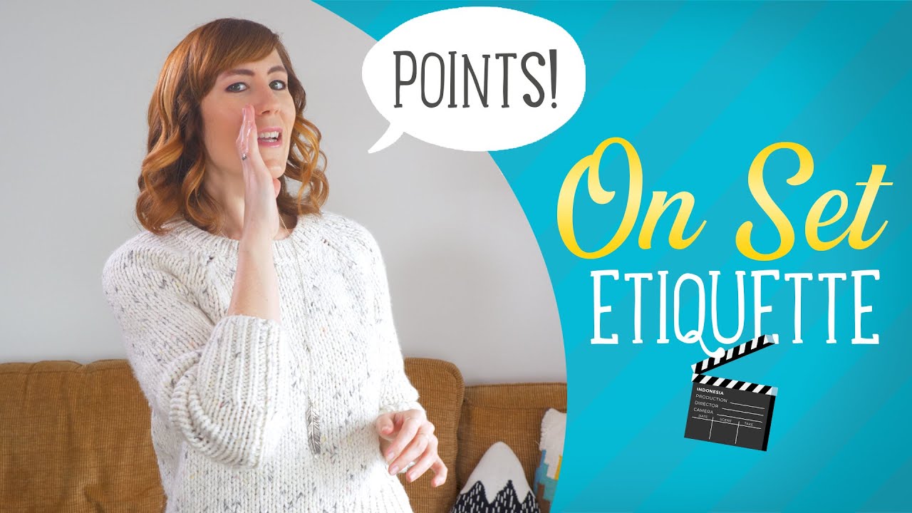 Film Set Etiquette Tips