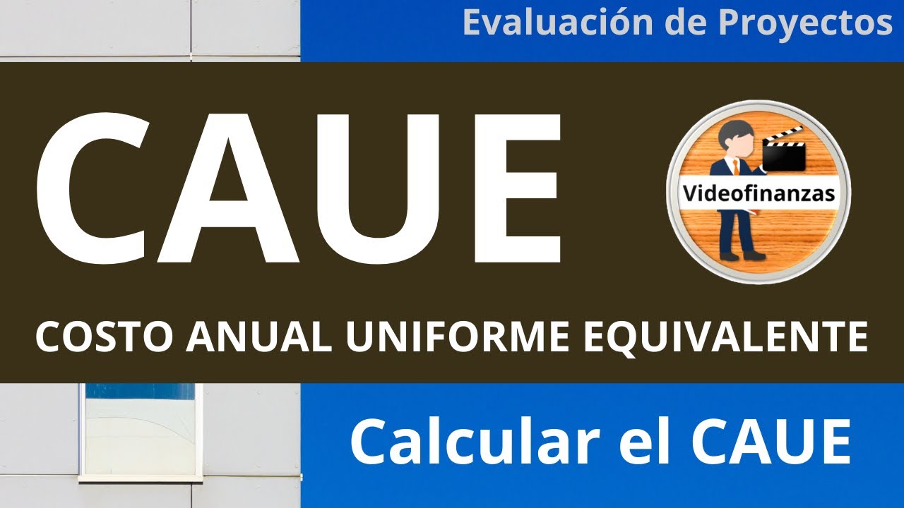 Costo anual uniforme equivalente CAUE - ejercicio de ejemplo