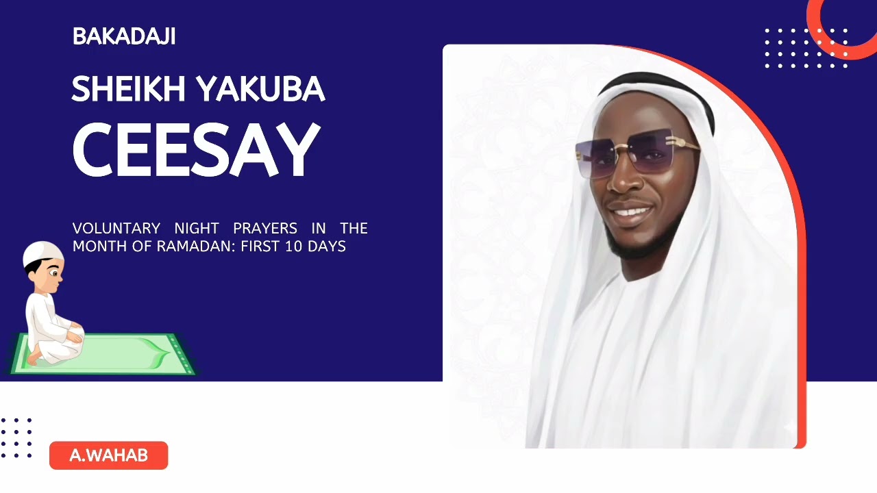 SHEIKH YAKUBA CEESAY || FIRST 10 DAYS || VOLUNTARY NIGHT PRAYERS 