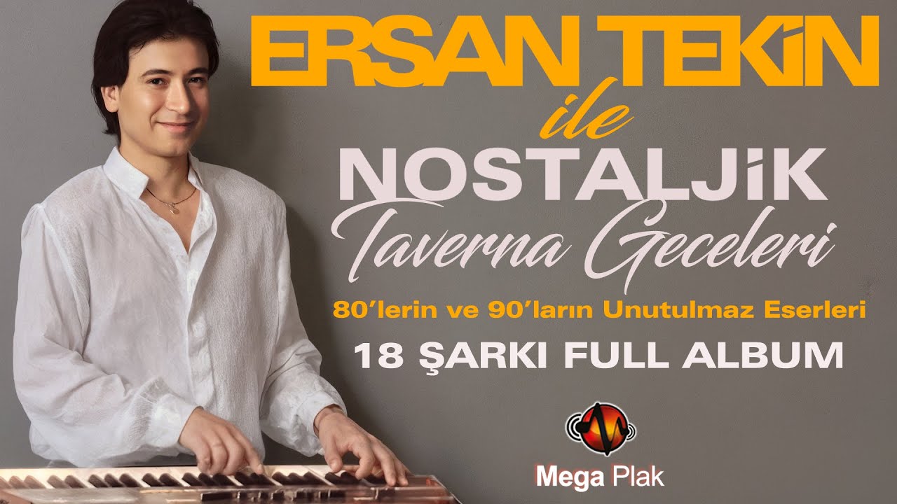 Ersan Tekin İle Nostaljik Taverna Geceleri - 80'ler 90'lar - Full Album