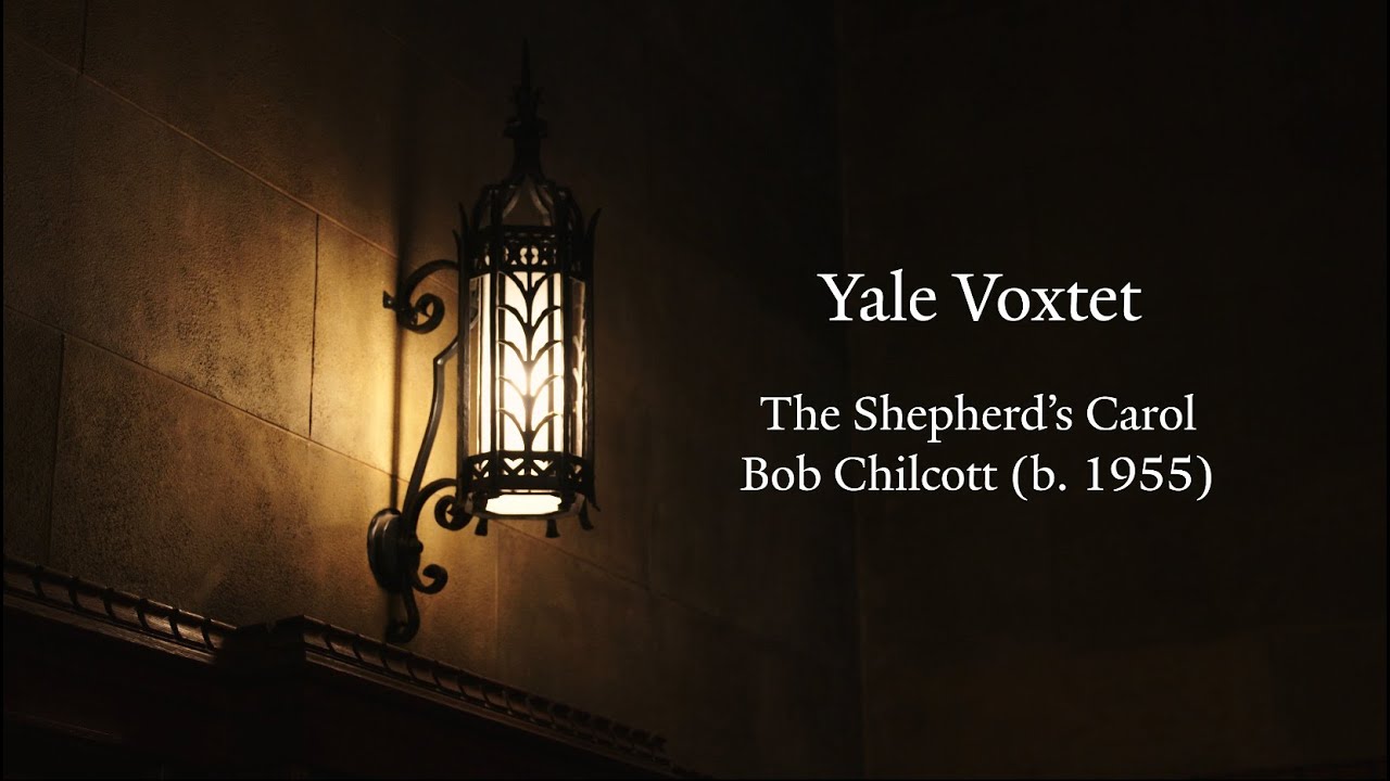 Yale Voxtet - The Shepherd's Carol - Bob Chilcott (b.1955)