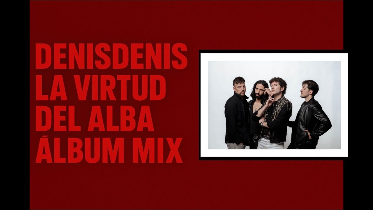 DenisDenis - La Virtud del Alba (Album Mix)