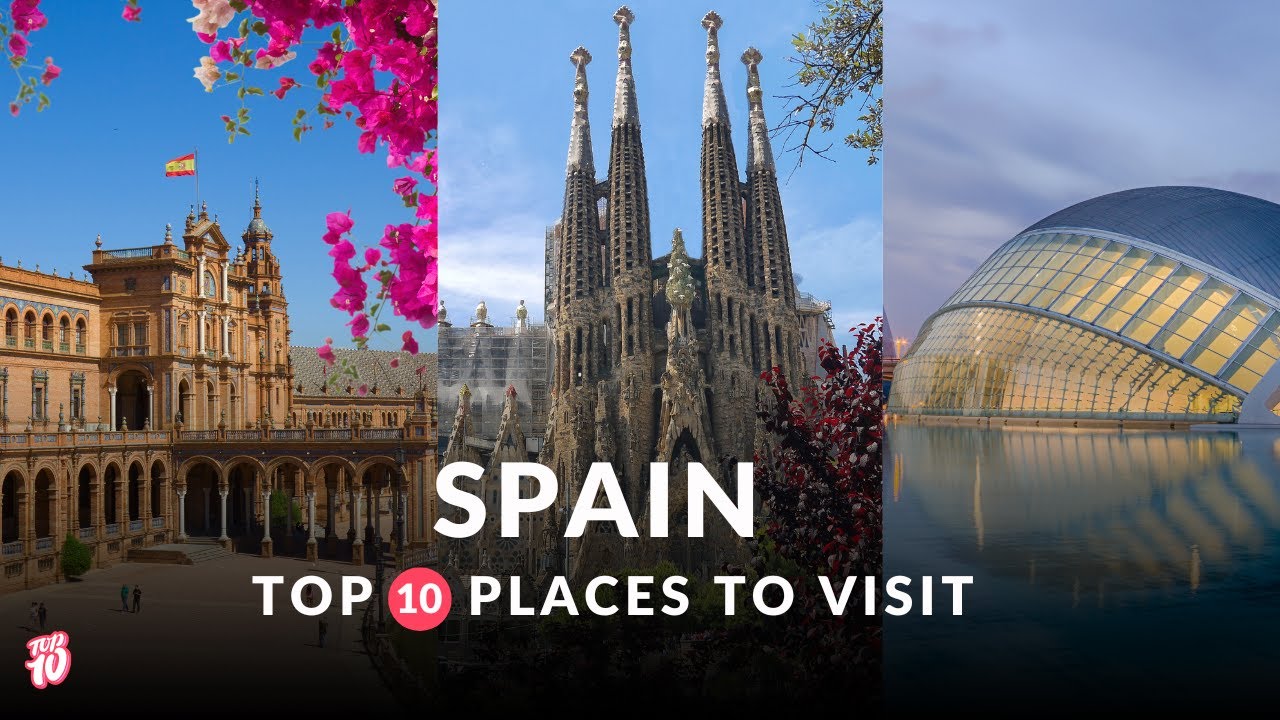 Spain Travel Guide: Top 10 Unmissable Destinations for Your Iberian Adventure!