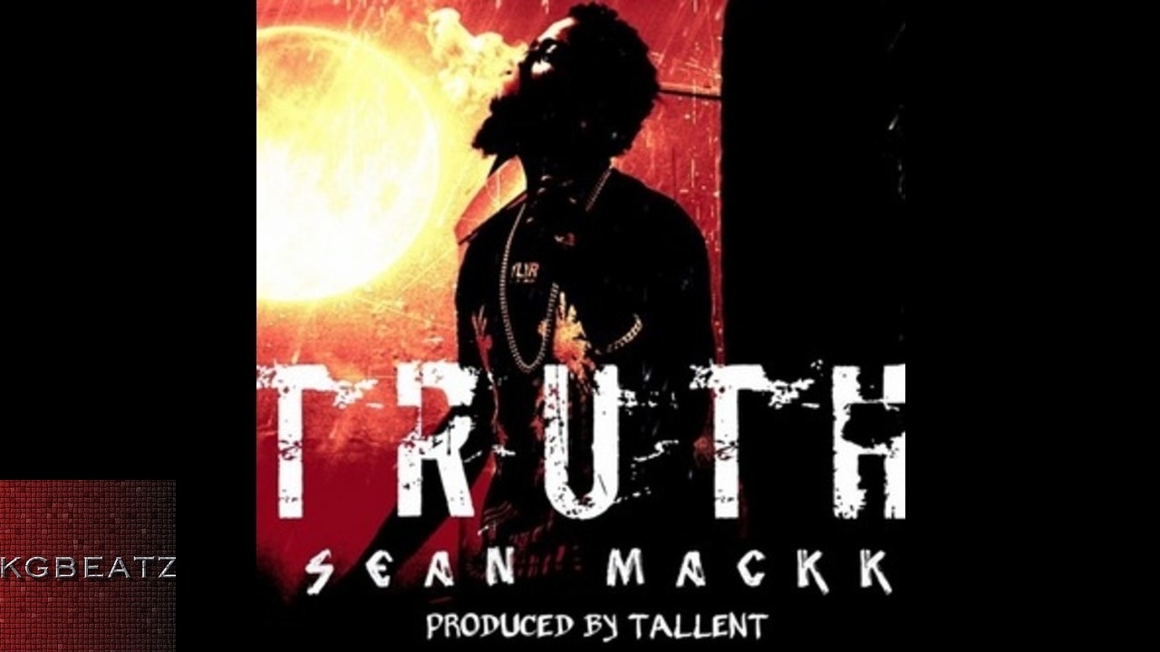 Sean Mackk - Truth [Prod. By Tallent] [New 2017]