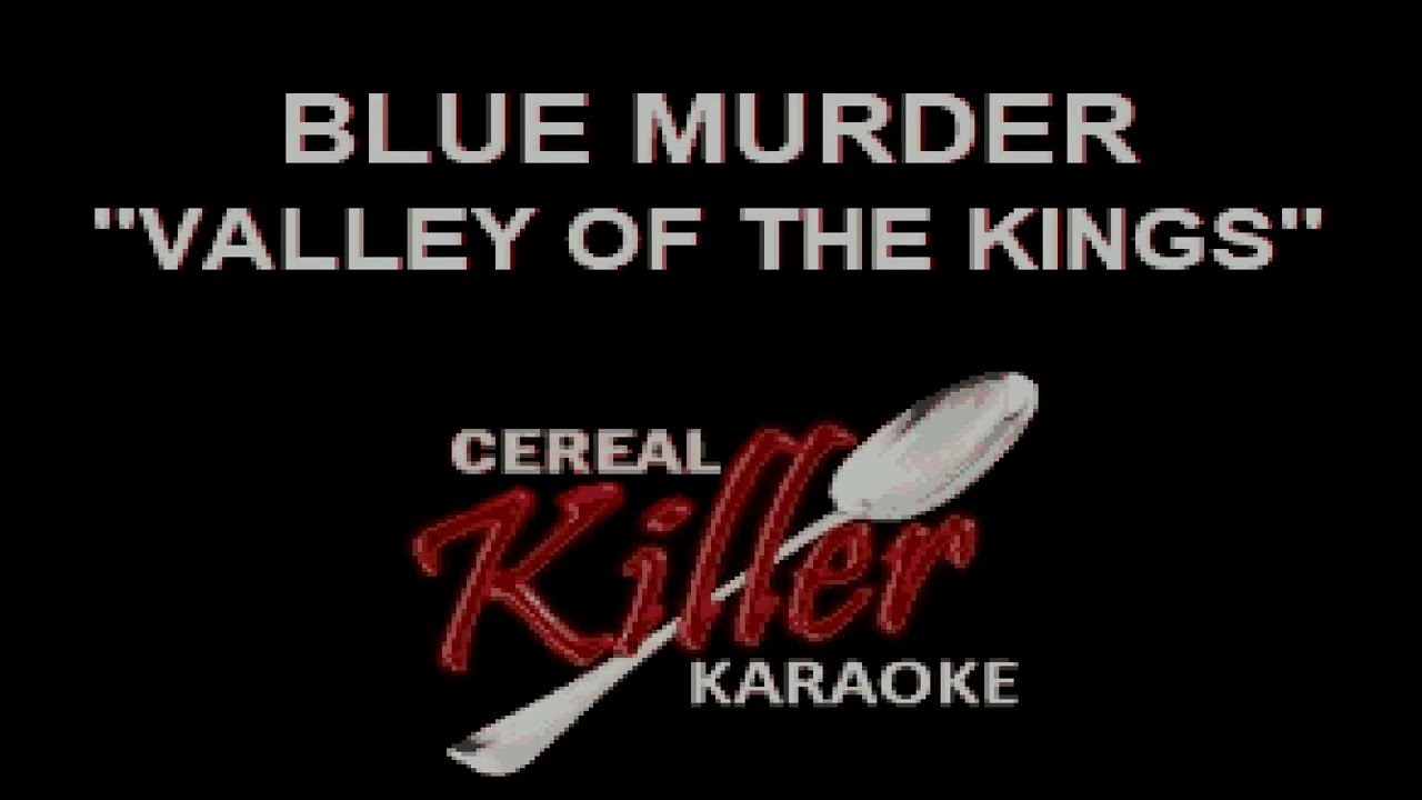 CKK - Blue Murder - Valley Of The Kings (Karaoke)