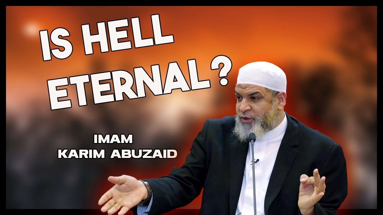 Is Hell Eternal, why do some Scholars think it is not