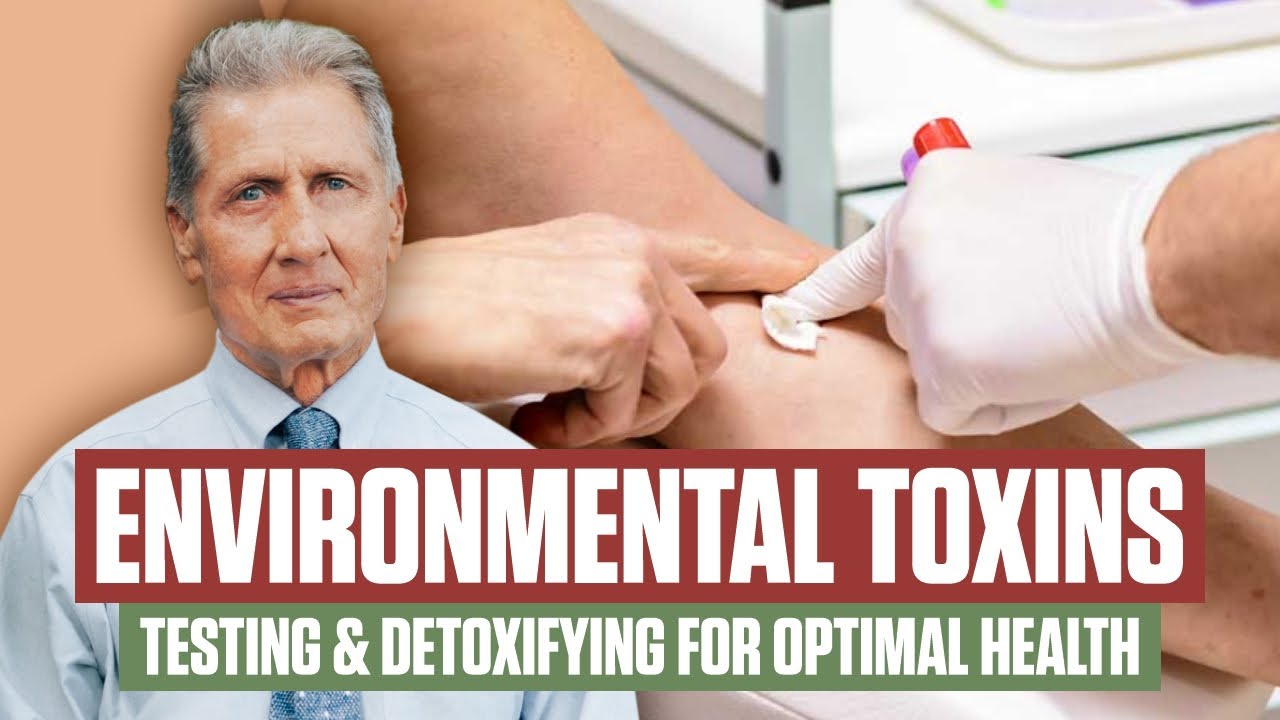 Environmental Toxins: Testing & Detoxifying for Optimal Health
