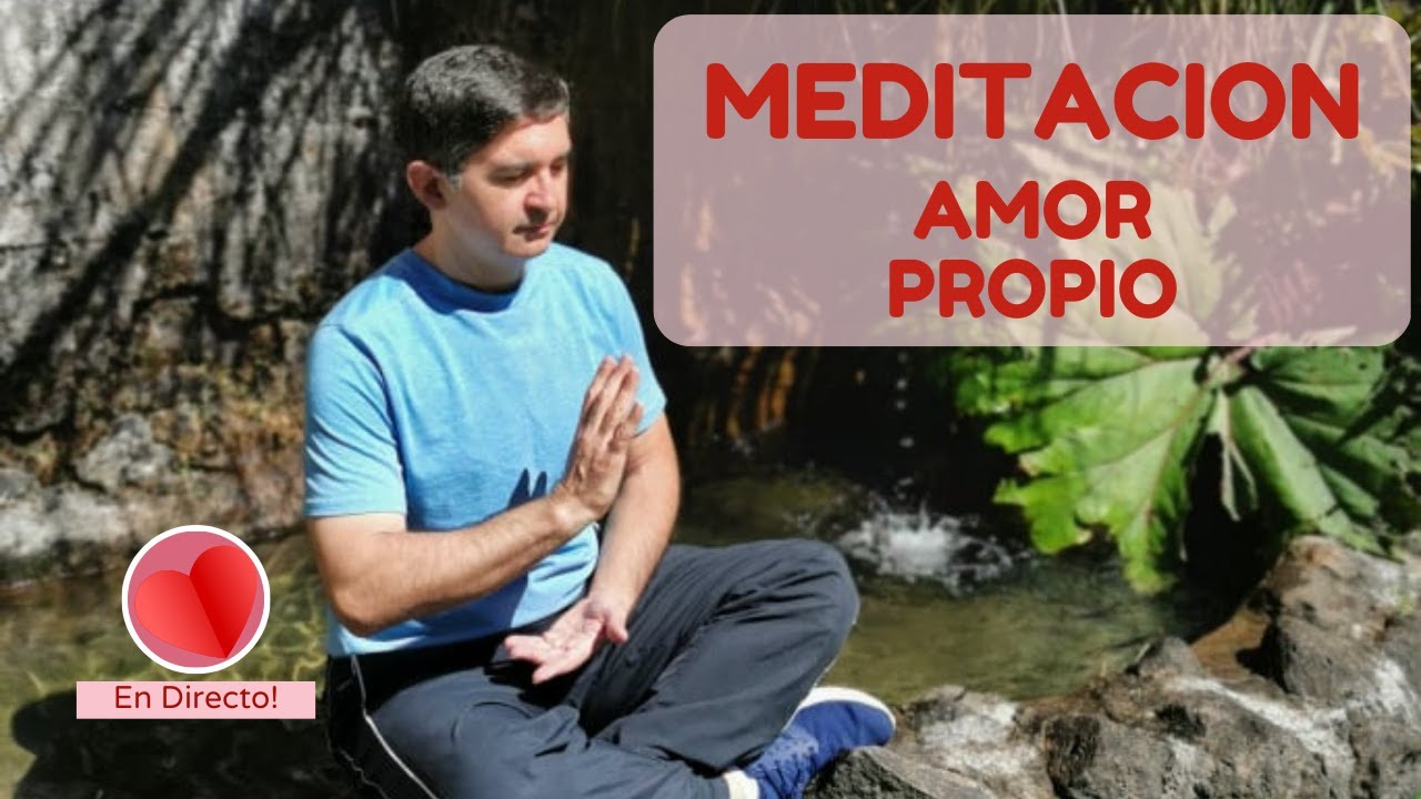 Meditación para  el AMOR PROPIO 🧠 😌❤️
