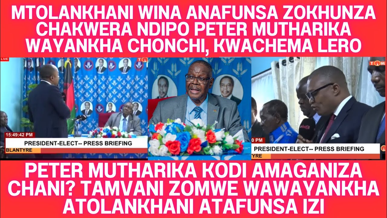 ATOLANKHANI ANAKADZIWA SANAKAMUFUNSA MUTHARIKA MAFUNSO AWA CHIFUKWA WANG'ALURA NDIPO AKUTI IZI ZITHE