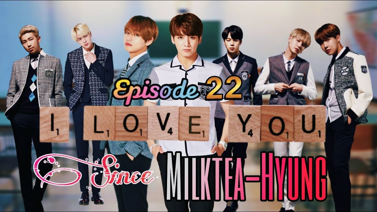 I Love You Since Milktea-Hyung Episode 22 BTS DRAMA '방탄소년단 드라마' by: Jubie Sumabat Park